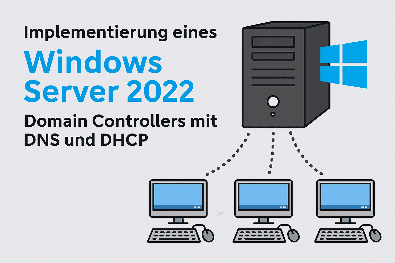 Implementierung eines Windows Server 2022 Domain Controllers mit DNS und DHCP